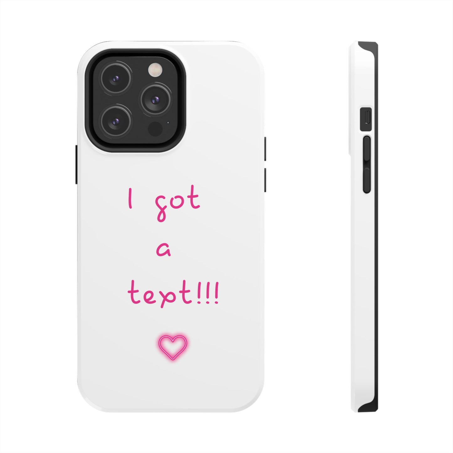 "I Got a Text!!!" Tough Phone Case - iPhone & Samsung