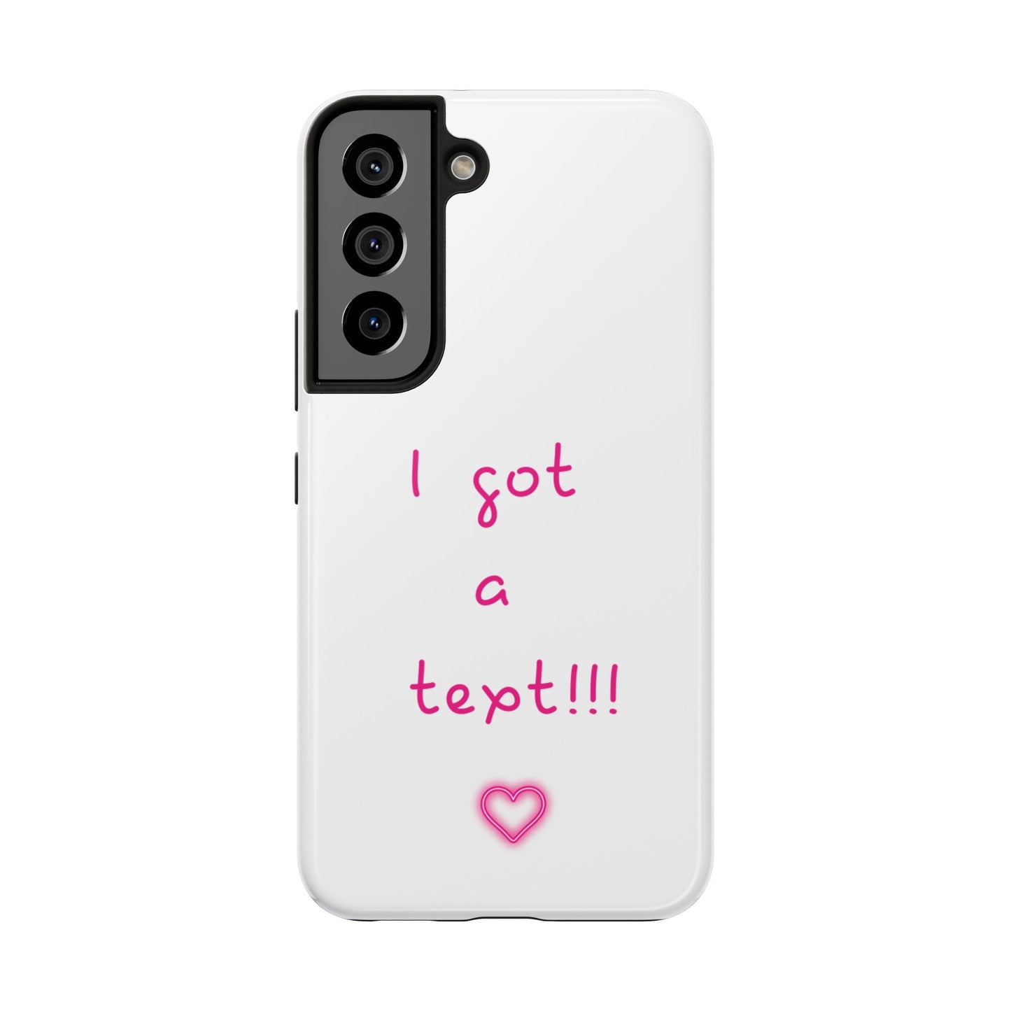 "I Got a Text!!!" Tough Phone Case - iPhone & Samsung