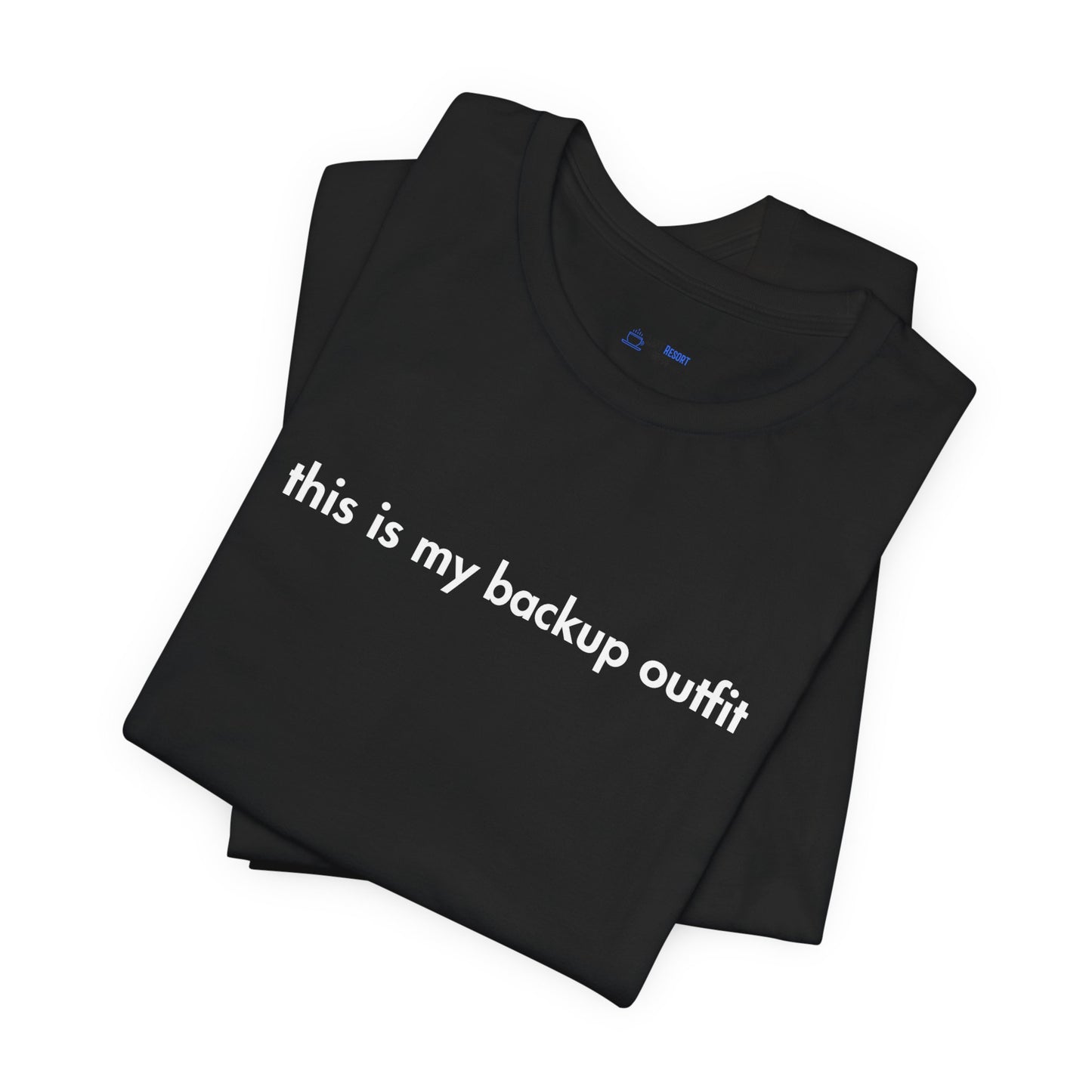 Black t-shirt with 'this is my backup outfit' text on a white background