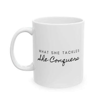 “What She Tackles, She Conquers” Mug