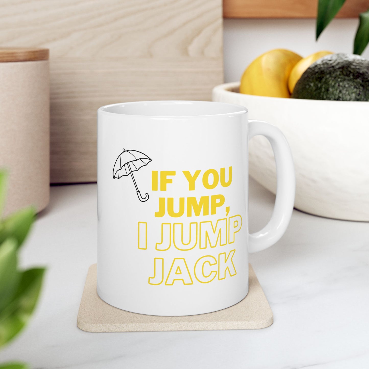 “If You Jump, I Jump, Jack” Mug