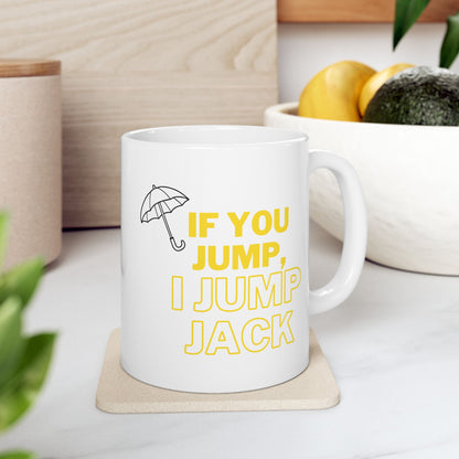 “If You Jump, I Jump, Jack” Mug