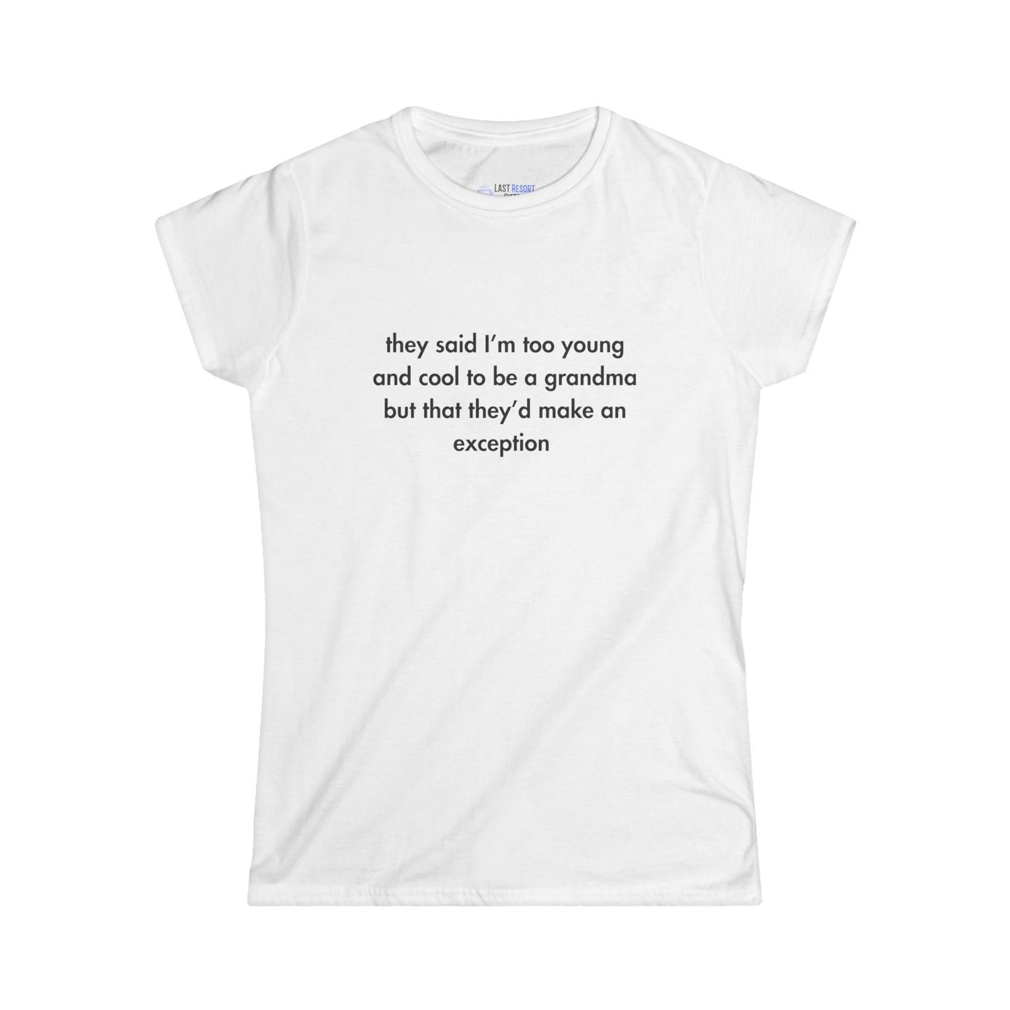 "Too Young & Cool to Be a Grandma"  Women's T-Shirt