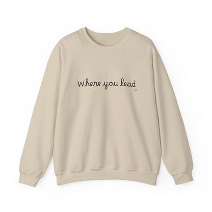 “Where You Lead / I Will Follow” Women's Crewneck Sweatshirt