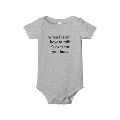 “When I Learn How to Talk, It’s Over for You Hoes” Baby Onesie