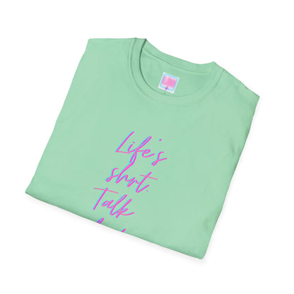 "Life's Short, Talk Fast!" T-Shirt