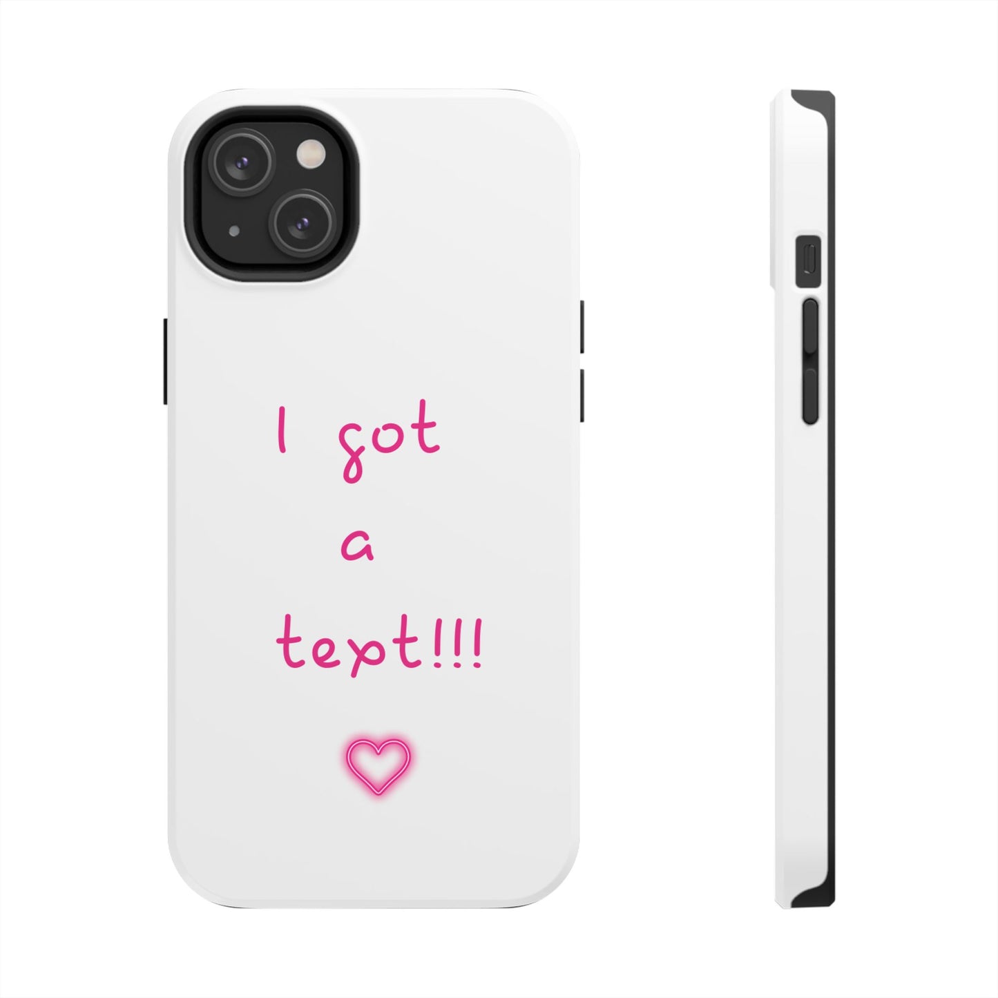 "I Got a Text!!!" Tough Phone Case - iPhone & Samsung