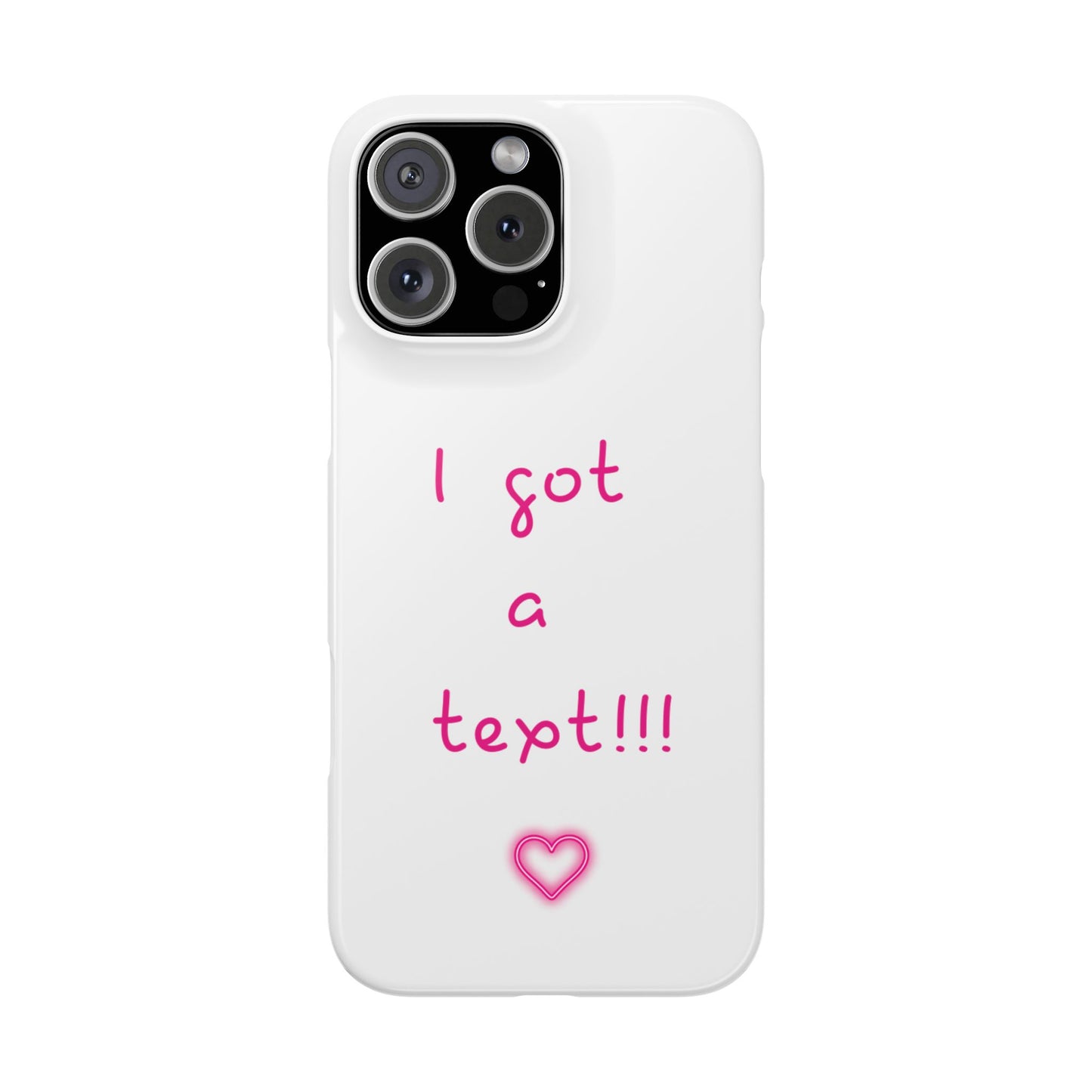 "I Got a Text!!!" Slim Phone Case - iPhone