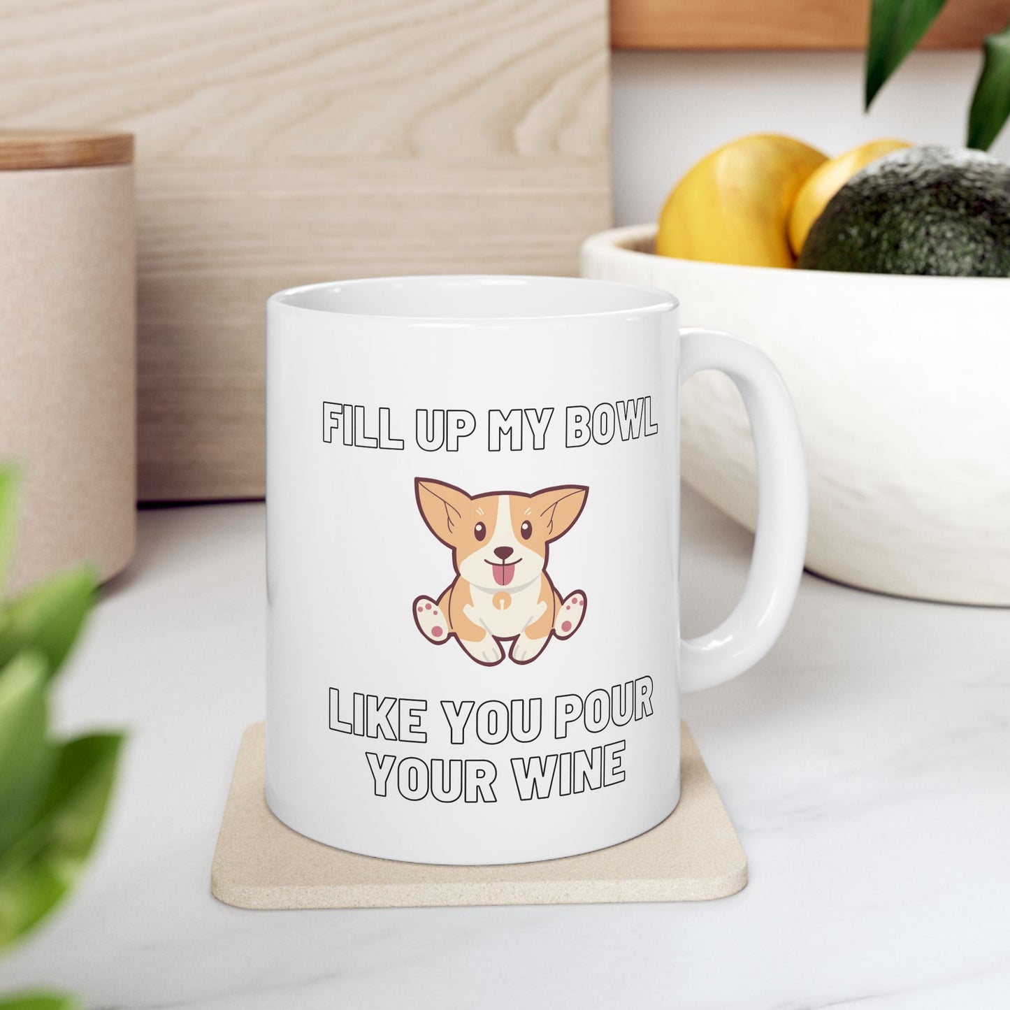 “Fill Up My Bowl Like You Pour Your Wine” Mug