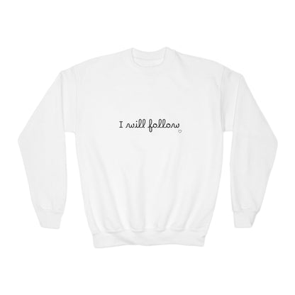 "Where You Lead, I Will Follow" Child Sweatshirt