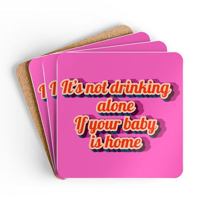 "It’s Not Drinking Alone If Your Baby is Home" 4-piece Coaster Set