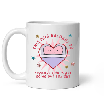 This Mug Belongs Someone Who Is Not Going Out Tonight