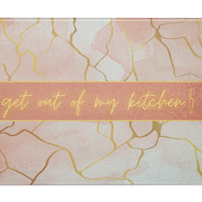 "Get Out of My Kitchen" - Glass Cutting Board
