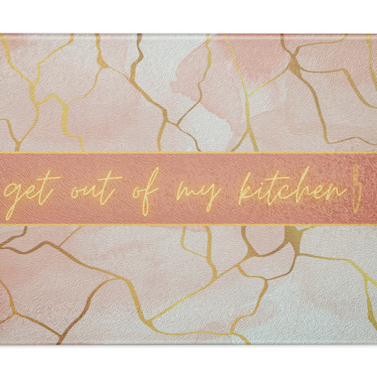 "Get Out of My Kitchen" - Glass Cutting Board