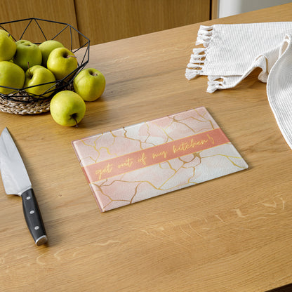 "Get Out of My Kitchen" - Glass Cutting Board