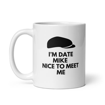 I'm Date Mike, Nice To Meet Me